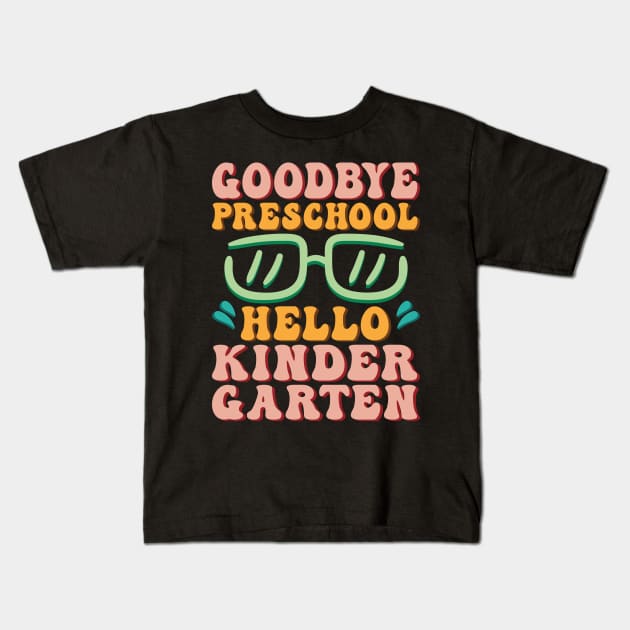 Goodbye Pre-K Hello Kindergarten Shirt Back To School Students Kids T-Shirt by Sowrav